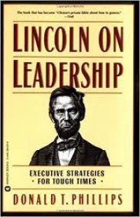 Image of Lincoln on Leadership: Executive Strategies for Tough Times / Donald T. Phillips
