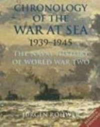 Image of Chronology of the War at Sea 1939-1945 : The Naval History of World war two /  Jurgen. Rohwer