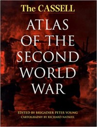 Image of Atlas of the second world war / edited by Brigadier Peter Young ; cartography by Richard Natkiel