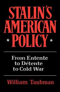 Image of Stalin's American policy : from entente to detente to Cold War