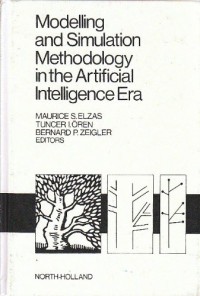 Image of Modelling and Simulation Methodology in the Artificial Intelligence Era / Maurice S. ElZar, Tuncer I. Ören, and Bernard P. Zeigler