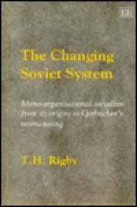 Image of The Changing Soviet System : mono-organisational socialism from its origins to Gorbachev's restructuring.