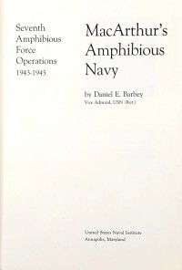 Image of MacArthur's Amphibious Navy : Seventh Amphibious force operations, 1943 - 1945 / Daniel E. Barbey