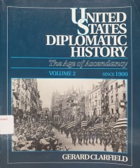 Image of United States Diplomatic History Vol.2 : the age of ascendancy.