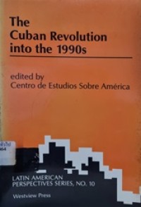 Image of The Cuban Revolution into the 1990s : Cuban perspectives / edited by Centro de Estudios sobre América