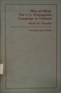 Image of War of ideas : the U.S. propaganda campaign in Vietnam / Robert W. Chandler