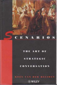 Image of Scenarios: The Art of Strategic Conversation. / Kees. Van der Heijden