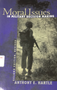 Image of Moral issues in military decision making. / Anthony E. Hartle