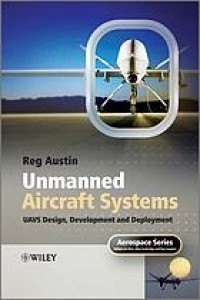 Image of Unmanned Aircraft Vehicles : UAVS design, development, and deployment / Reg Austin