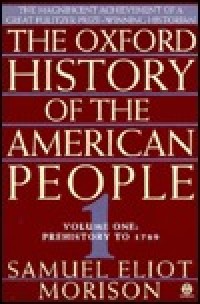 Image of The Oxford History of the American People  Vol. 1 : Prehistory to 1789 / Samuel Eliot. Morison