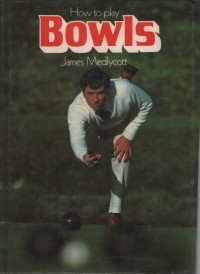 Image of How to play Bowls / James Medlycott
