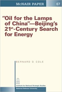 Image of Oil for the Lamps of China - Beijing's 21st - Century Search for Energy