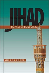 Image of Jihad: The Trail of Political Islam / Gilles. Kepil and Anthony F. Roberts