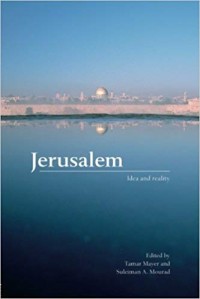 Image of Jerusalem : Idea and Realiity / Tamar. Mayer and Suleiman Ali. Mourad