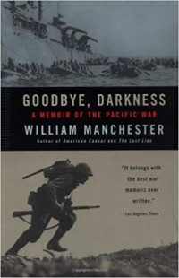 Image of Goodbye , Darkness :  A Memoir Of The Pacific War / William. Manchester