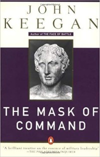 Image of The Mask of Command. / John Keegan