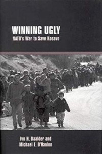 Image of Winning Ugly : NATO 's War to Save Kosovo / lvo H. Daalder and Michael E.O. Hanlon