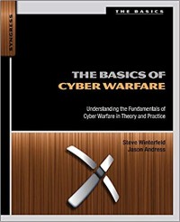 Image of The Basics of Cyber Warfare : Understanding the Fundamentals of Cyber Warfare in Theory and Practice.