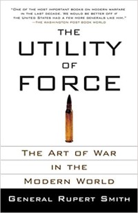Image of The Utility of Force : the art of war in the modern world