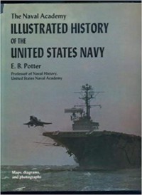 Image of The Naval Academy Illustrated History of the United States Navy.