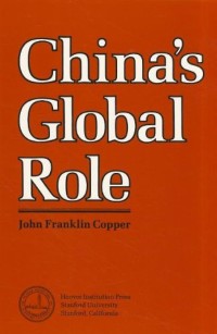 Image of China's global role : An analysis of Peking's national power capabilities in the context of an evolving international system / John Franklin Copper