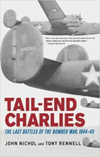 Image of Tail-end Charlies : The last Battles of the Bomber War 1944 - 1945 / John . Nichol and  Tony. Rennell