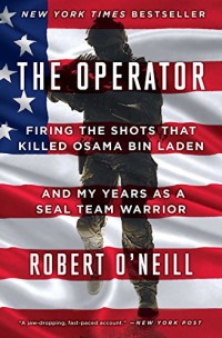 Image of The operator : firing the shots that killed Osama bin Laden and my years as a SEAL Team warrior / Robert O'Neill