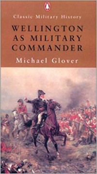 Image of Wellington : as military commander / Michael. Glover