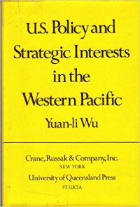 Image of U.S.policy and strategic interests in the Western Pacific / Wu. Yuan - li