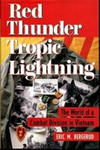 Image of Red Thunder, Tropic Lightning : the world of a combat division in Vietnam / Eric M. Bergerud