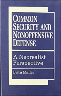 Image of Common Security and Non-offensive Defence : A Neorealist Perspective.