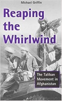 Image of Reaping the Whirlwind :the Taliban movement in Afghanistan / Michael. Griffin