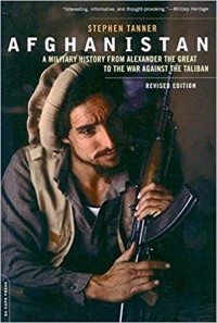 Image of Afghanistan : A Military History From Alexander the great to the Fall of the Taliban / Stephen. Tanner