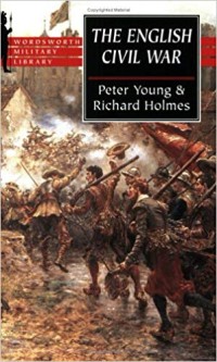 Image of The English civil war : a military history of the three civil wars 1642 - 1651 / Richard. Holmes and Holmes Peter