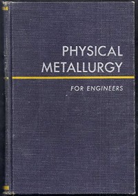 Image of Physical Metallurgy : For engineers / Donald S. Clark and Willbur R. Varney