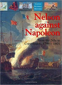 Image of Nelson against Napoleon : From the Nile to Copenhagen, 1798-1801 /  Robert. Gardiner