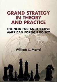 Image of Grand strategy in theory and practice  :  the need for an effective American foreign policy