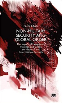 Image of Non-Military Security and Global Order: The Impact of Extremism, Violence and Chaos on National and International Security .