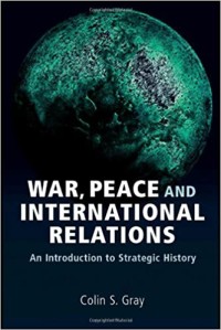 Image of War, Peace and International Relations :  An introduction to strategic history.