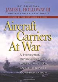 Image of Aircraft Carriers at War : a Personal Retrospective of Korea Vietnam and the Soviet Confrontation.