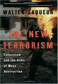 Image of The New Terrorism :  Fanaticism and the Arms of Mass Destruction .