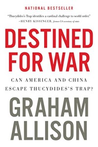Image of Destined for war : can America and China escape Thucydides's trap? / Graham Allison