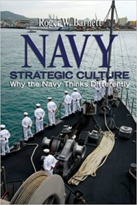 Image of Navy Strategic Culture: Why the Navy Thinks Differently.