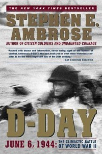 Image of D - Day , june,1944 : The Climactic battle of World War II / Stephen A. Ambrose