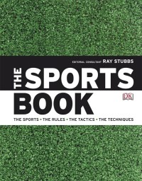 Image of The Sports Book : The games, the rules, the tactics, the techniques / edited by Michael Duffy