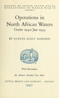 Image of Operation in North African Waters : October 1942 - June 1943 / Samuel Eliot Morison