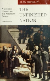 Image of The unfinished nation : concise history of the American people (3th ed.) / Alan Brinkley
