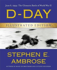 Image of D-Day, June 6, 1944 : The climactic battle of World War II / Stephen E. Ambrose