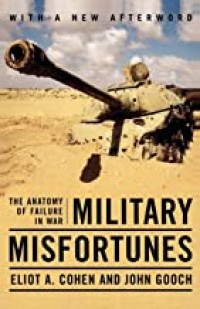 Image of Military misfortunes : the anatomy of failure in war.