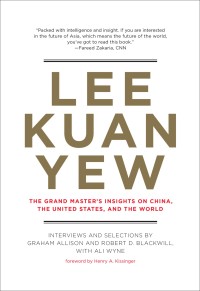 Image of Lee Kuan Yew : the grand master's insights on China, the United States, and the world